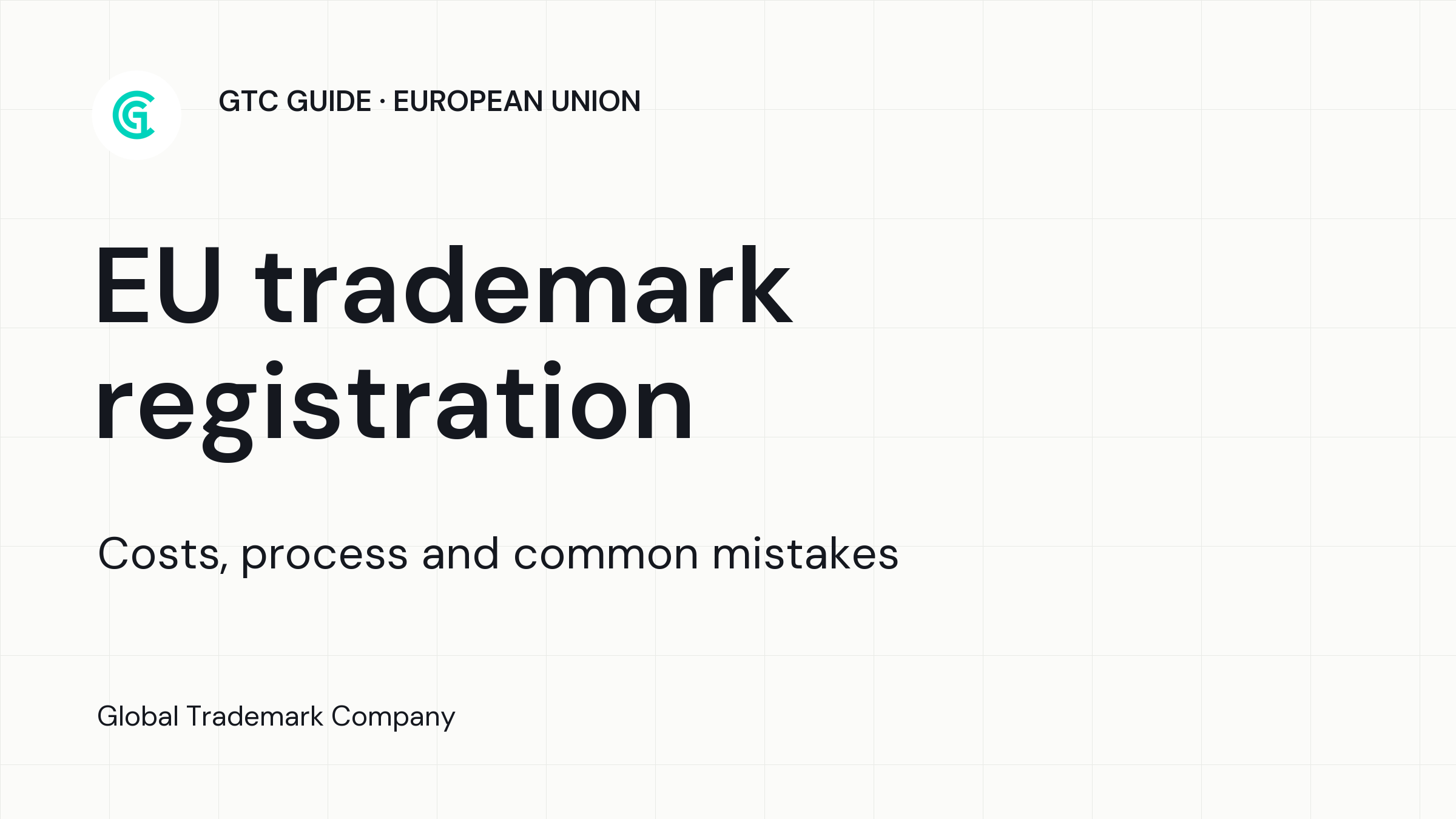 GTC guide: EU trademark registration, costs, process and common mistakes